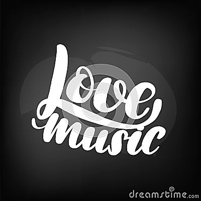 Chalkboard blackboard lettering love music. Vector Illustration