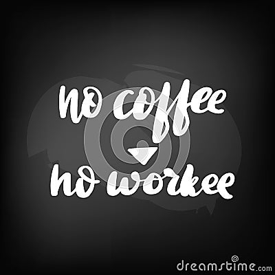 Chalkboard blackboard lettering no coffee Vector Illustration