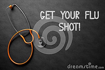 Chalkboard with Get Your Flu Shot Concept. 3D Illustration. Stock Photo