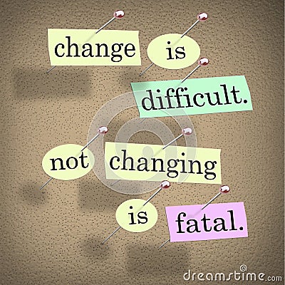 Change Difficult Not Changing Fatal Stock Photo