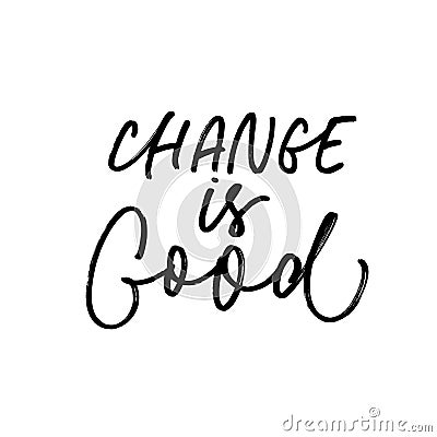 Change is good ink pen vector lettering Vector Illustration