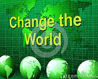 Change The World Represents Rethink Worldwide And Revise Stock Photo
