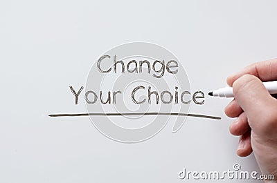 Change your choice written on whiteboard Stock Photo