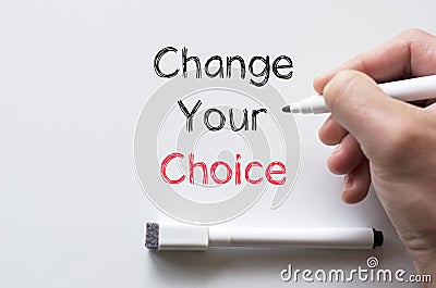 Change your choice written on whiteboard Stock Photo