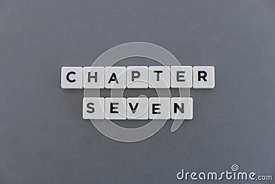 Chapter seven word made of square letter word on grey background Stock Photo