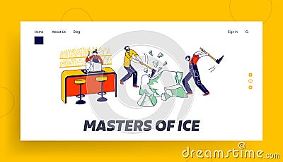 Characters Breaking Ice Landing Page Template. Bartender Splits Iced Block for Cocktails, Men Hitting Ice Cube Vector Illustration