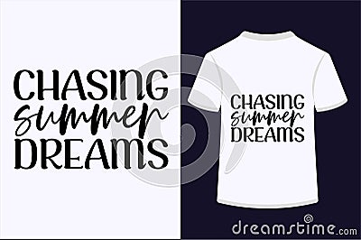 About About Chasing Summer Dreams T-shirt Design Vector Illustration