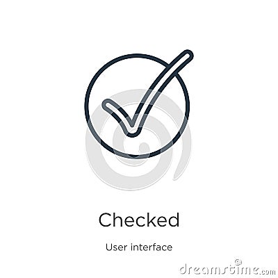 Checked icon. Thin linear checked outline icon isolated on white background from web navigation collection. Line vector sign, Vector Illustration