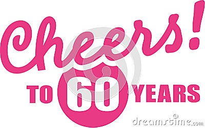 Cheers to 60 years - 60th birthday Vector Illustration