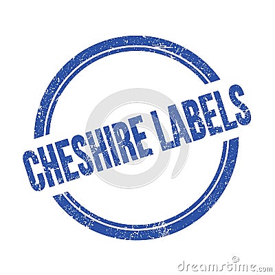 CHESHIRE LABELS text written on blue grungy round stamp Stock Photo