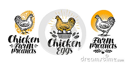 Chicken, hen label set. Poultry farm, egg, meat, broiler, pullet icon or logo. Handwritten lettering vector illustration Vector Illustration