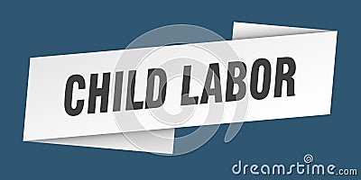 child labor banner template. ribbon label sign. sticker Vector Illustration
