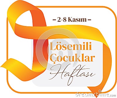 Children with leukemia week 2-8 November Turkish: losemili cocuklar haftasi 2-8 Kasim Vector Illustration