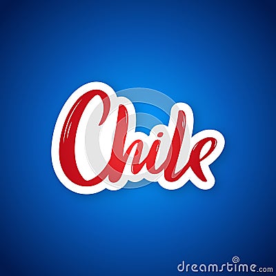 Chile - hand drawn lettering phrase. Vector Illustration