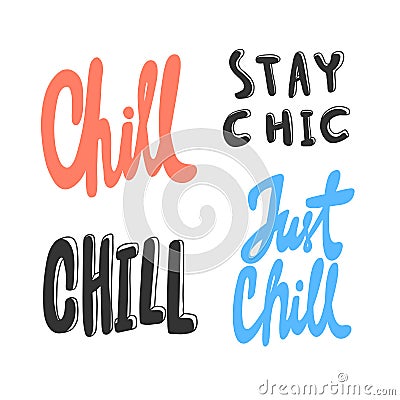 Chill, stay chic. Vector hand drawn illustration with cartoon lettering. Good as a sticker, video blog cover, social Vector Illustration