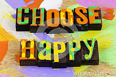 Choose be happy love life spread happiness smile enjoy today Stock Photo