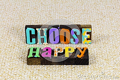 Choose happy life lifestyle positive attitude help people smile happiness Stock Photo
