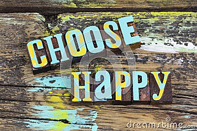 Choose happy lifestyle emotion slogan positive attitude expression Stock Photo