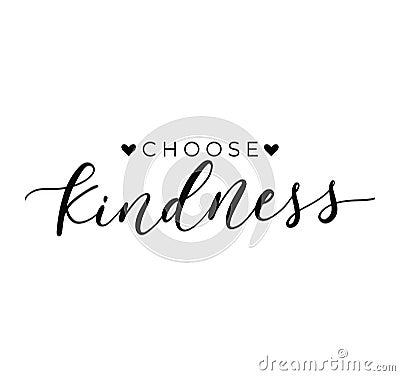 Choose Kindness inspirational design with hand drawn calligraphy and hearts Vector Illustration