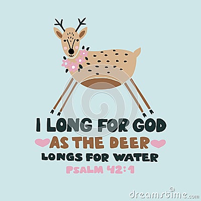 Christian graphic made hand lettering I long for God as the deer longs for water. Psalm 42 Stock Photo