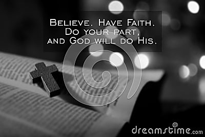 Christian inspirational quote - Believe. Have faith. Do your part, and God will do His. With holy cross crucifix on bible book. Stock Photo