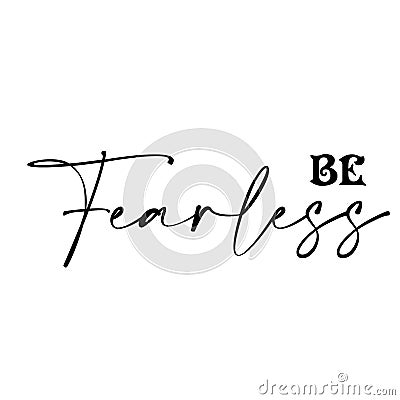 Christian Quote - Be fearless Vector Illustration