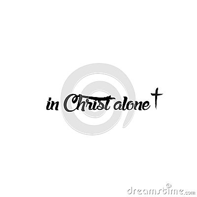 Christian faith - In Christ Alone Vector Illustration