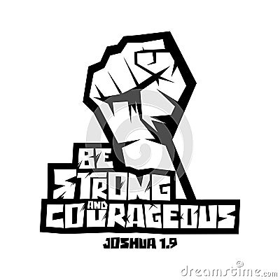 Christian typography, lettering and illustration. Be strong and courageous Vector Illustration