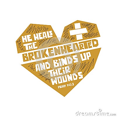 Christian typography, lettering and illustration. He heals the brokenhearted and binds up their wounds Vector Illustration