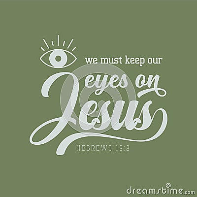Christian words Eyes on Jesus, vector illustration Vector Illustration