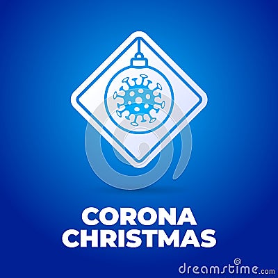 Christmas Coronavirus road sign. Christmas ball Corona virus Bacteria Cell Icon, 2019-nCoV in caution traffic signs. Warning Vector Illustration