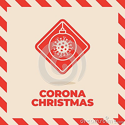 Christmas Coronavirus road sign. Flat cartoon Christmas ball Corona virus Bacteria Cell Icon in caution traffic signs. Warning Vector Illustration