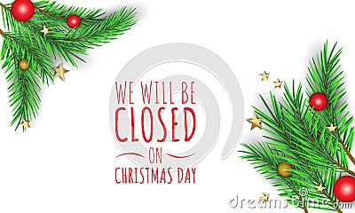 Christmas Day Background Design. We will be Closed on Christmas Day Vector Illustration