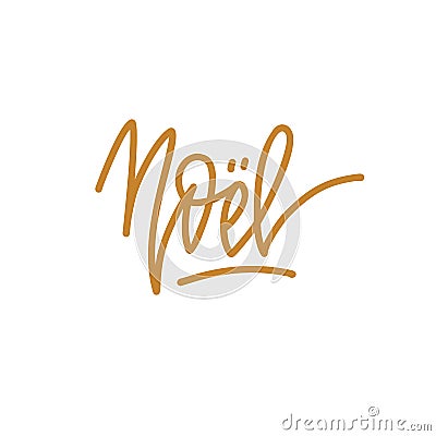 Christmas in French greeting. Noel. Handwritten lettering isolated on white background. Vector illustration for greeting Vector Illustration