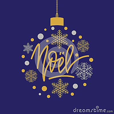 Christmas in French greeting. Noel. Handwritten lettering with snowflakes in Christmas ball. illustration for greeting Cartoon Illustration