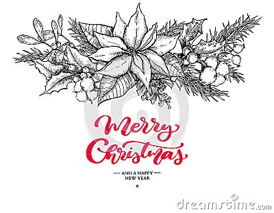 Christmas garland and lettering. Vector hand drawn illustration with holly, mistletoe, poinsettia, pine cone, cotton Vector Illustration