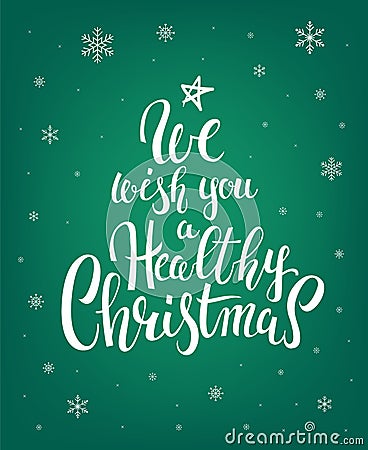 Christmas greeting card or banner design with creative calligraphic text: We wish you a Healthy Christmas. - Vector Stock Photo