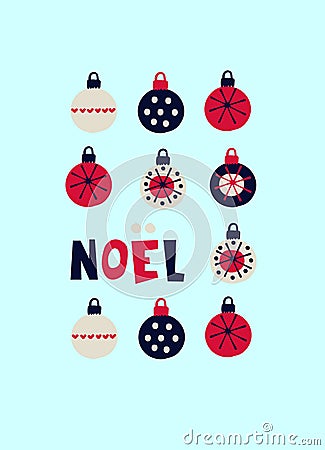 Christmas greeting card design template. Noel hand lettering and colorful baubles with patterns Vector Illustration