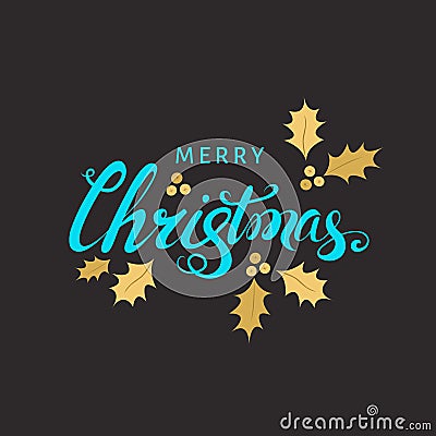 Christmas lettering with golden twig of holly on black Vector Illustration