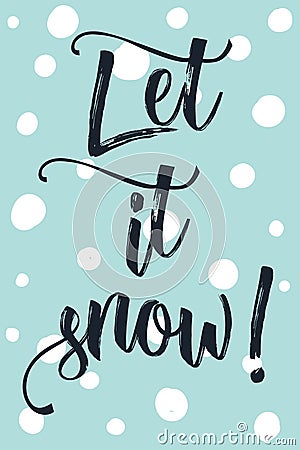 Christmas modern calligraphy let it snow! Hand drawn modern back Vector Illustration