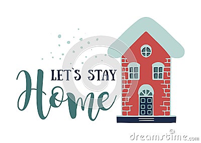 Christmas postcard with a winter house and the inscription LET S STAY HOME Vector Illustration