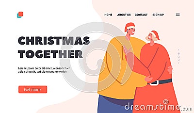 Christmas Together Landing Page Template. Loving Man and Woman Couple Hugging and Embracing, Smile and Cuddle Vector Illustration