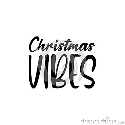 christmas vibes black letter quote Vector Illustration