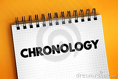 Chronology - science of arranging events in their order of occurrence in time, text concept on notepad Stock Photo