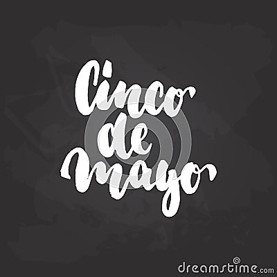 Cinco de Mayo - mexican greeting card hand drawn lettering phrase on the black chalkboard background. Fun brush ink Vector Illustration