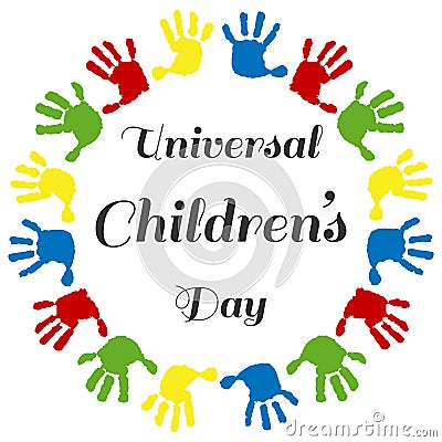 Circle of handprints with a inscription inside Universal Children`s Day. Icon of colored prints of kid`s hands on the Happy Childr Vector Illustration