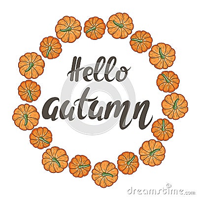 Circular frame of pumpkins with hand lettering hello autumn, vector illustration Vector Illustration