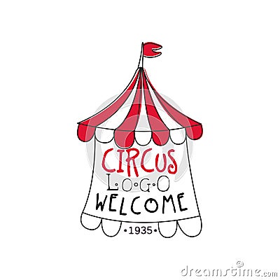 Circus welcome logo, retro emblem for amusement park, festival, party, creative template of flyear, posters, cover Vector Illustration