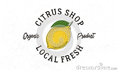 Citrus shop vintage logo. Lemon poster, logo template. Citrus shop label. Vector Illustration