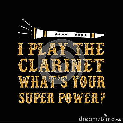 Clarinet Quotes Saying, Vector best for print design like t-shirt, mug, frame and other Stock Photo